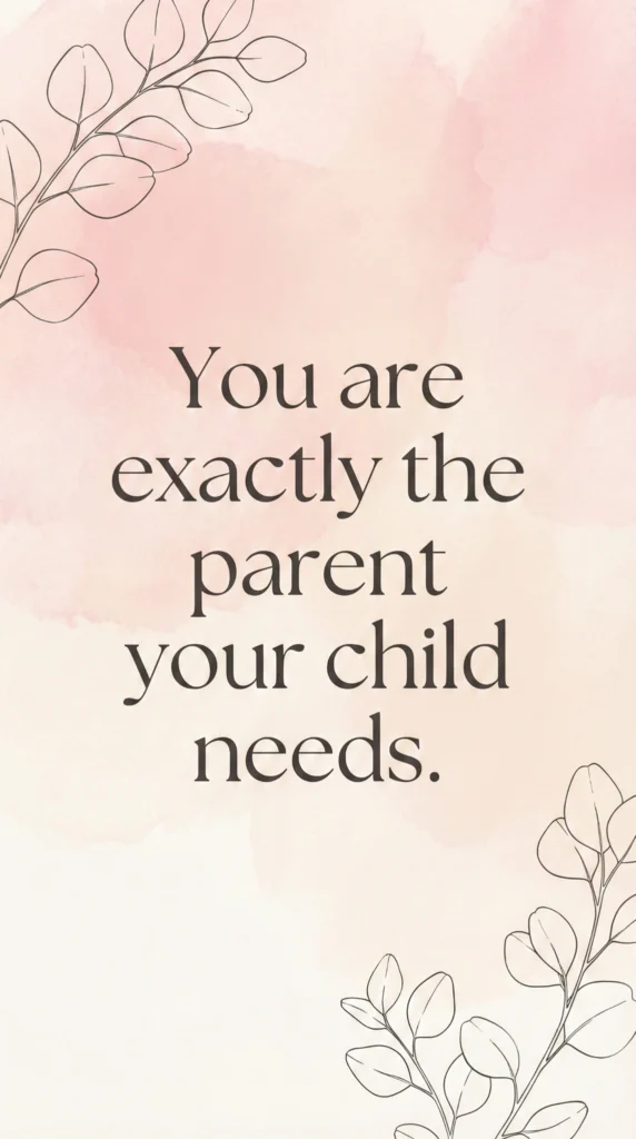 "You are enough parenting quote - encouragement for overwhelmed parents"